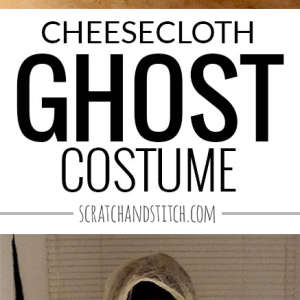 DIY Cheesecloth Ghost Costume by Scratch and Stitch