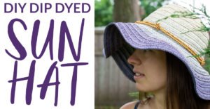 DIY Dip Dyed Sun Hat | Scratch and Stitch