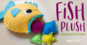 Plush Fish Sewing Pattern by Scratch and Stitch