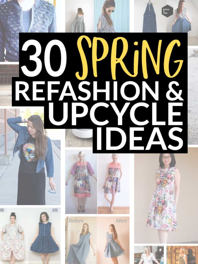 Spring Refashion and Upcycle Ideas